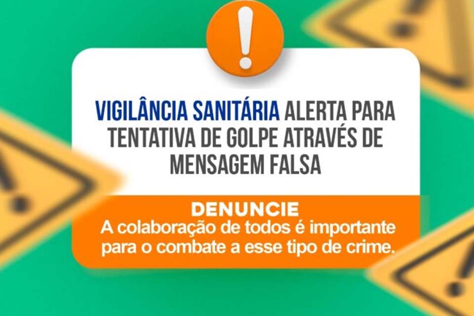 Vigilância Sanitária de Rolim de Moura alerta para tentativa de golpe através de mensagem falsa