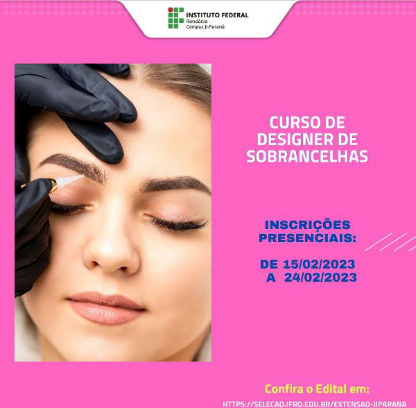 Campus Ji-Paraná oferta 50 vagas em curso presencial de designer de sobrancelhas