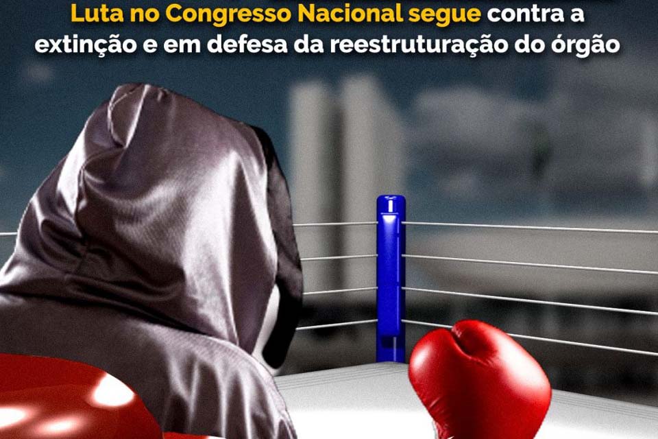 SINDSEF-RO continua mobilização contra extinção da Funasa; Servidores fazem pressão no Congresso