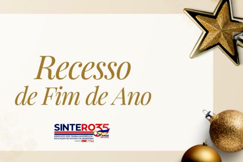 SINTERO informa sobre recesso e horários de funcionamento em janeiro na sede administrativa e nas regionais