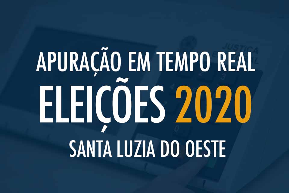 Tempo Real - Apuração das Eleições 2020 em Santa Luzia do Oeste