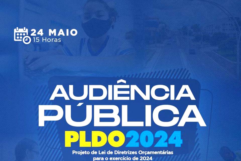 Prefeitura realizará audiência pública para apresentação do Projeto de Lei de Diretrizes Orçamentárias para 2024