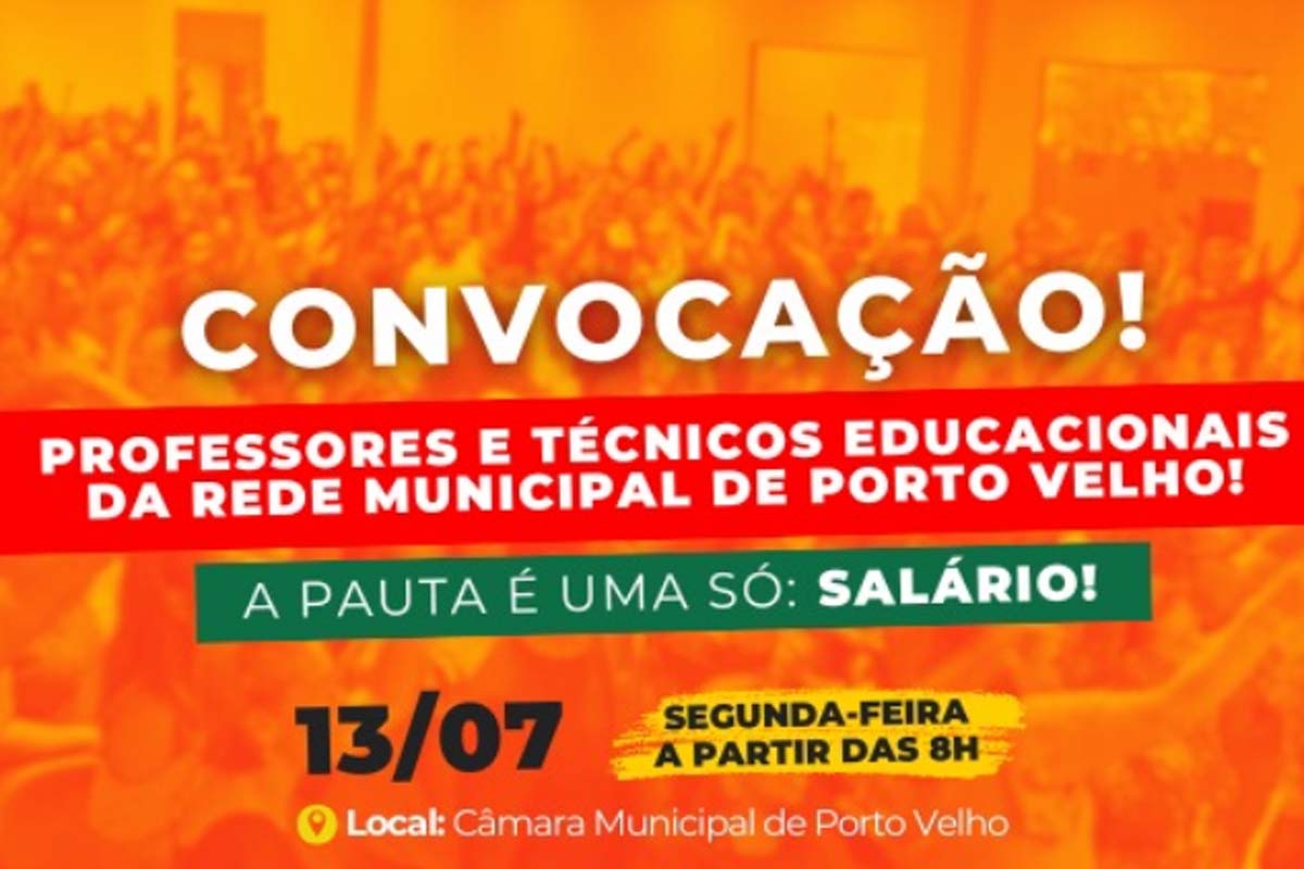 SINTERO, SINPROF e SINDEPROF convocam todos os professores e técnicos educacionais da Rede Municipal para grande mobilização 