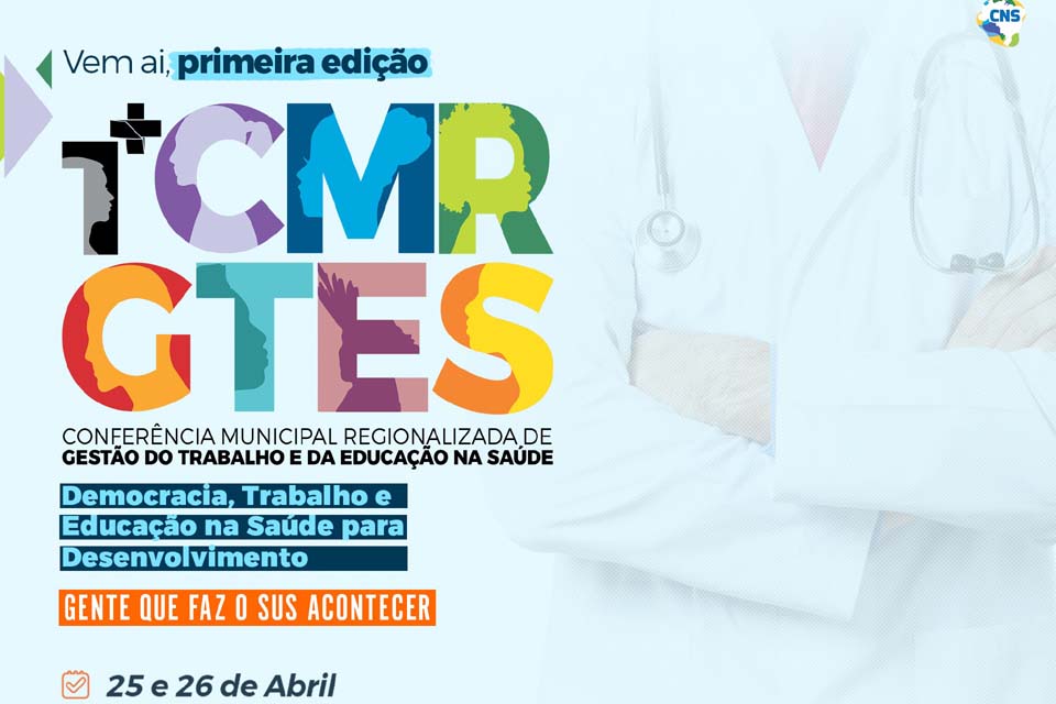 Jaru será sede da 1ª Edição da Conferência Municipal Regionalizada de Gestão do Trabalho e da Educação na Saúde