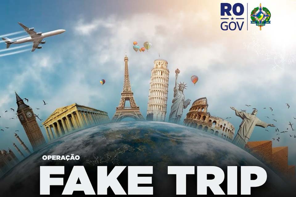Polícia Civil deflagra Operação “FAKE TRIP” em Rondônia