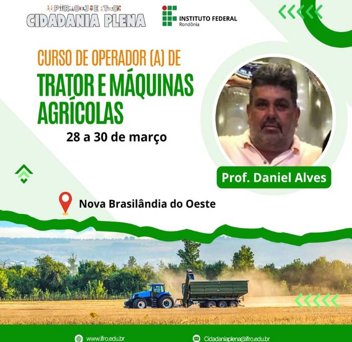 “Cidadania Plena” do IFRO oferta Curso de Operador de Trator e Máquinas Agrícolas para Produtores Rurais de Nova Brasilândia