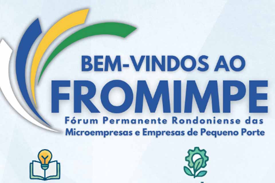 II Fórum Permanente Rondoniense das Microempresas e Empresas de Pequeno Porte reúne agentes estratégicos
