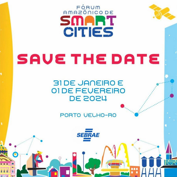 Sebrae RO promove o 1° Fórum Amazônico de Smart Cities no início de 2024