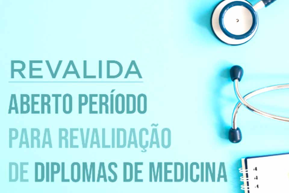 UNIR divulga prazos e normas para revalidação de diplomas médicos do Revalida 2025.1