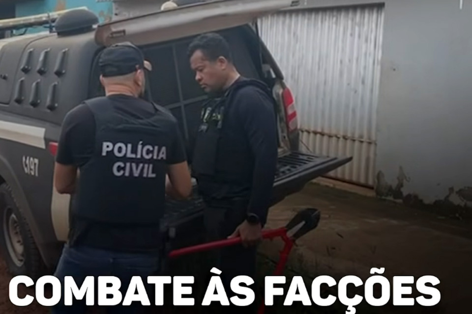 Polícia Civil realiza operação contra facção criminosa em Vista Alegre do Abunã