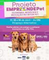 EMPREENDEPET- Empreendedoras, pratos regionais e adoção de animais começa nesta sexta-feira (17/04), em Porto Velho