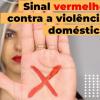 Prefeitura intensifica ações da campanha Sinal Vermelho contra à violência doméstica