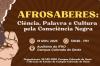 Afrosaberes promove Ciência, Palavra e Cultura pela Consciência Negra 