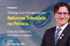 Convite Especial – Palestra “ Diálogo com Empresários : Reforma Tributária na Prática”