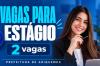 Estão abertas vagas de estágio para estudantes dos cursos de Direito, Gestão Pública  e Administração