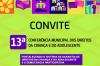 13ª Conferência Municipal dos Direitos da Criança e do Adolescente será realizada nos dias 29 e 30 de junho