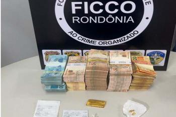 Homem é preso com R$ 245 mil e barra de ouro durante ação da FICCO/RO