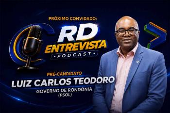 Luiz Carlos Teodoro fala sobre pré-candidatura ao Governo de Rondônia, direitos humanos, saúde pública, segurança e propostas para o estado
