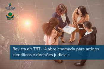 Revista do TRT-14 abre chamada para artigos científicos e decisões judiciais