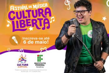 Prorrogadas até 6 de maio as inscrições para o Festival de Música “Cultura Liberta” do IFRO