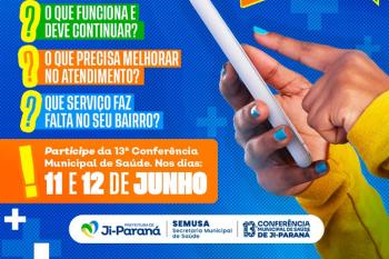 Prefeitura de Ji-Paraná convida população para participar da 13ª Conferência Municipal de Saúde
