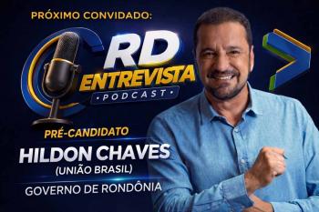 RD Entrevista recebe Hildon Chaves em episódio sobre eleições, bastidores políticos e temas centrais de Rondônia