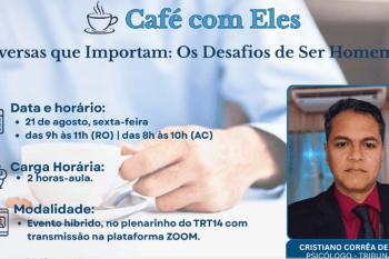 Escola Judicial do TRT-14 realiza “Café com Eles” para debater os desafios da masculinidade contemporânea