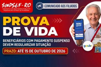 Informativo SINDSEF-RO: Beneficiários com pagamento suspenso devem regularizar Prova de Vida até 15 de outubro