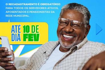 Prefeitura informa aos  servidores, aposentados e pensionistas que prazo recadastramento  obrigatório é ate o próximo dia 10 