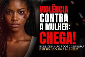 SINTERO denuncia avanço do feminicídio em Rondônia e cobra ações urgentes do Estado