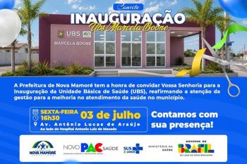  Prefeitura de Nova Mamoré inaugura UBS Marcela Boone no dia 3 de julho