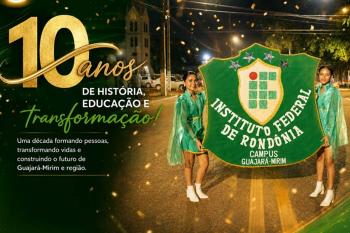Solenidade no IFRO Campus Guajará-Mirim celebra 10 anos de história com resgate de memórias