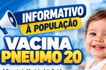 Prefeitura e Rolim de Moura informa população sobre vacina Peneumo 20
