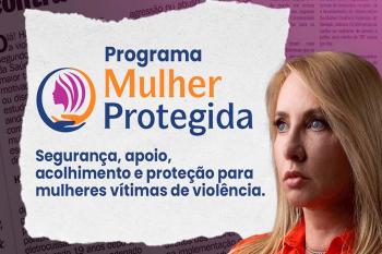 Ieda Chaves destaca Programa Mulher Protegida com apoio integral a vítimas de violência em Rondônia
