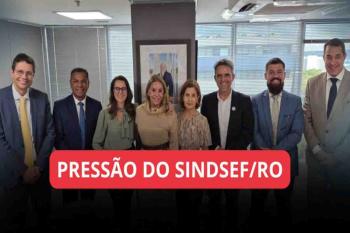 Pressão do SINDSEF/RO gera avanço e Advocacia-Geral da União intermedia negociação com o MGI
