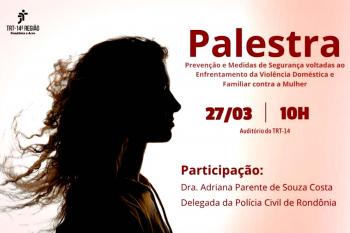 Justiça do Trabalho promove evento em combate à violência contra a mulher