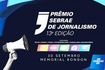 Prêmio Sebrae de Jornalismo valoriza histórias de desenvolvimento em Rondônia