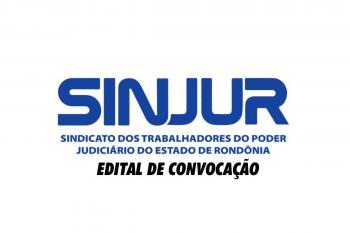 EDITAL - SINJUR convoca trabalhadores do Judiciário de Rondônia para Assembleia Geral Extraordinária