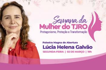 Filósofa Lúcia Helena Galvão abre Semana da Mulher no TJRO