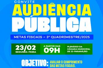 Prefeitura de Ji-Paraná realiza Audiência Pública para avaliar o cumprimento das metas fiscais 