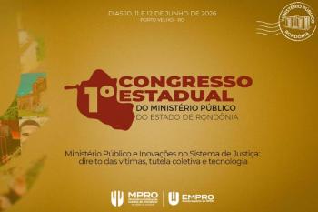 MPRO abre inscrições para o 1º Congresso Estadual com foco em inovação, direitos das vítimas e tecnologia