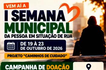 Prefeiutura de Ariquemes promove I Semana Municipal da Pessoa em Situação de Rua