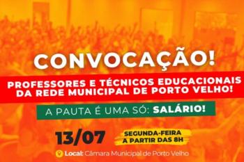 SINTERO, SINPROF e SINDEPROF convocam todos os professores e técnicos educacionais da Rede Municipal para grande mobilização 