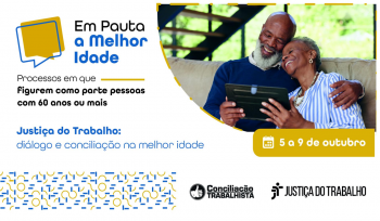 Justiça do Trabalho faz mutirão de conciliações de processos envolvendo pessoas idosas