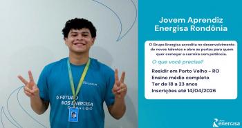 Energisa encerra hoje (14/04) inscrições para Jovem Aprendiz em Porto Velho