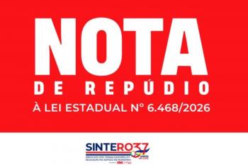 SINTERO repudia Lei Estadual nº 6.468/2026, por entender que a norma representa um grave retrocesso para a educação pública