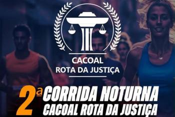 2ª Corrida Noturna Cacoal – Rota da Justiça será realizada no dia 27 de agosto