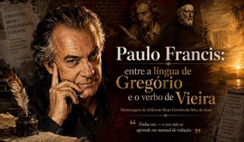 Paulo Francis: entre a língua de Gregório e o verbo de Vieira por- Jefferson Ryan Ferreira da Silva de Sena