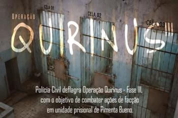 Operação Quirinus entra em presídio e mira comunicação de facção