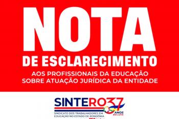 Nota de Esclarecimento: SINTERO esclarece sobre informações divulgadas sobre atuação jurídica da entidade